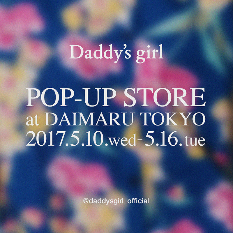 Daddy’s girl ポップアップストア in 大丸東京店